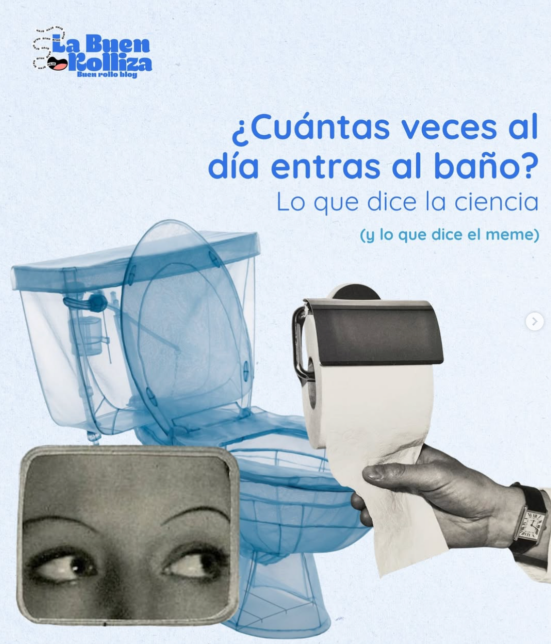 ¿Cuántas veces al día entras al baño?