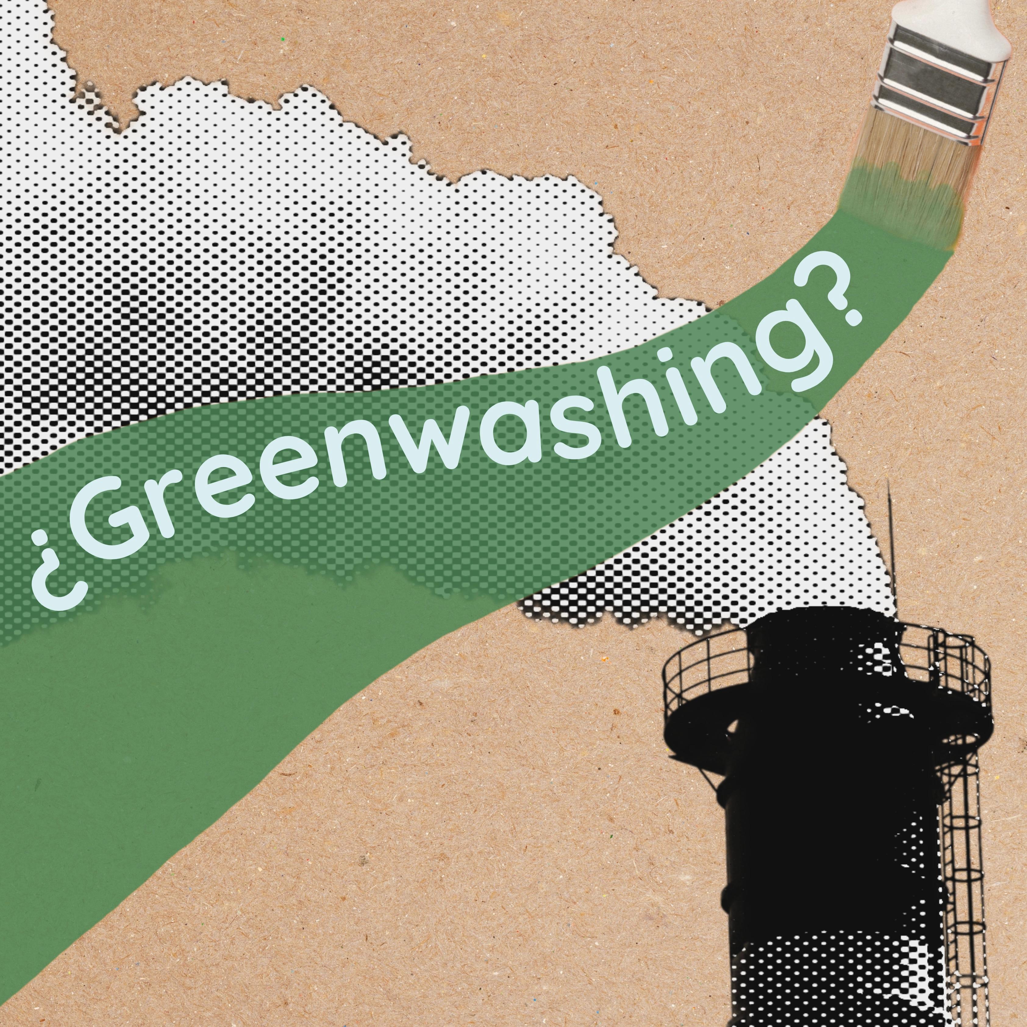 ¿Sostenible o puro cuento? Cómo detectar el greenwashing