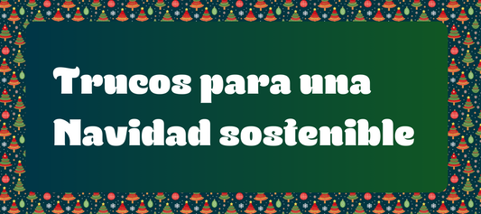 Trucos para una Navidad sostenible